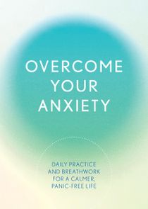 Overcome Your Anxiety