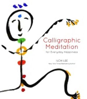 Calligraphic Meditation For Everyday Happiness (Mini Edition) Hb