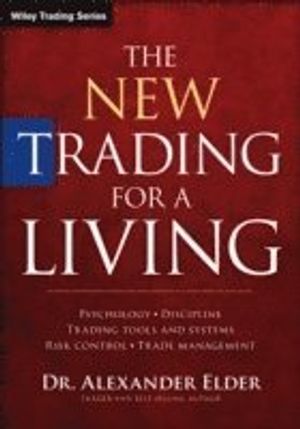 The New Trading for a Living: Psychology, Trading Tactics, Money Management | 1:a upplagan