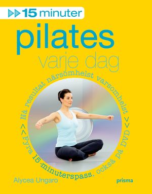 15 minuter pilates varje dag | 1:a upplagan