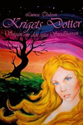 Krigets Dotter : sagan om den sista Stridsherren | 0:e upplagan