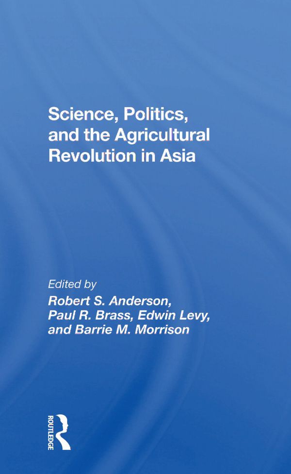 Science, Politics, And The Agricultural Revolution In Asia | 1:a upplagan