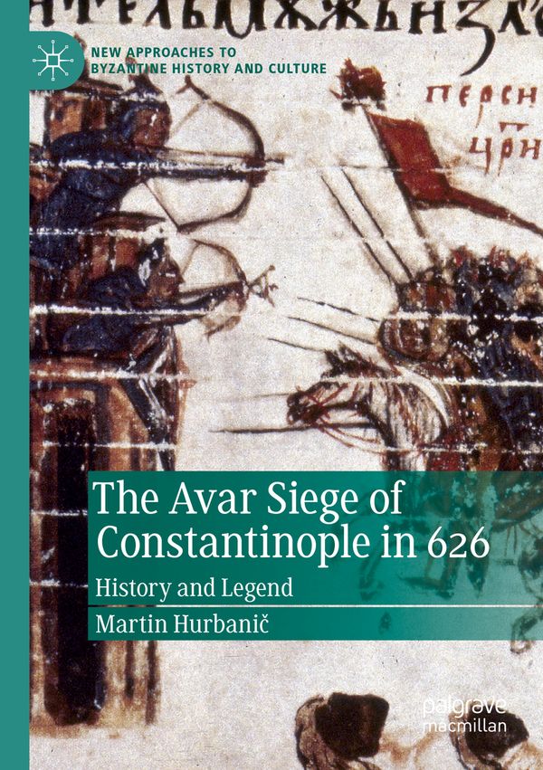 The Avar Siege of Constantinople in 626 | 1:a upplagan