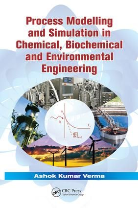 Process Modelling and Simulation in Chemical, Biochemical and Environmental Engineering | 1:a upplagan