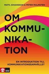 Om kommunikation : en introduktion till kommunikationssamhället | 1:a upplagan