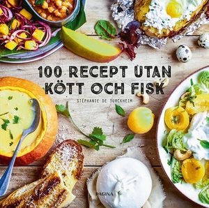 100 recept utan kött och fisk | 1:a upplagan