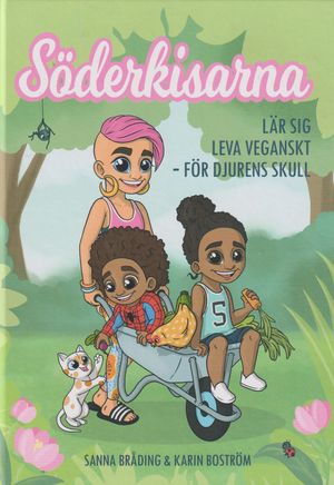 Söderkisarna lär sig leva veganskt : för djurens skull | 1:a upplagan