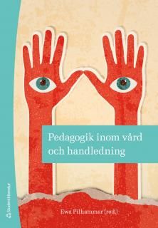 Pedagogik inom vård och handledning | 2:a upplagan