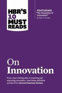 Hbrs 10 must reads on innovation (with featured article "the discipline of | 0:e upplagan