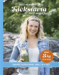 Kickstarta med superfoods : sundare viktminskning, enkelt och gott | 1:a upplagan