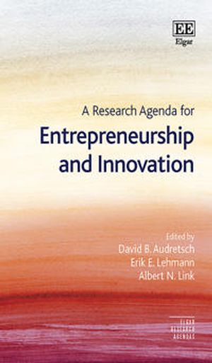 A Research Agenda for Entrepreneurship and Innovation