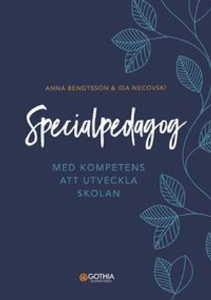 Specialpedagog : Med kompetens att utveckla skolan | 1:a upplagan