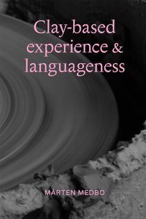 Clay-based experience & languageness