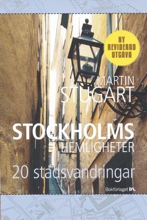 Stockholms hemligheter : 20 stadsvandringar | 3:e upplagan