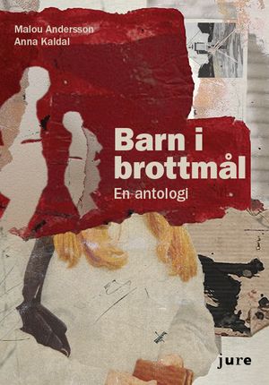 Barn i brottmål : en antologi | 1:a upplagan