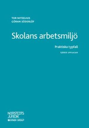 Skolans arbetsmiljö  : Praktiska typfall | 4:e upplagan