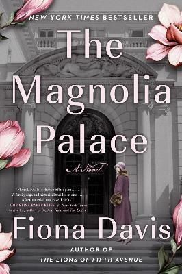 The Magnolia Palace - Fiona Davis
