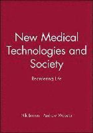 New Medical Technologies and Society: Reordering Life | 1:a upplagan