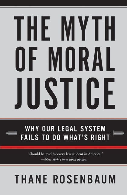 The Myth of Moral Justice: Why Our Legal System Fails to Do What's Right | 0:e upplagan
