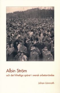 Albin Ström och det frihetliga spåret i svensk arbetarrörelse