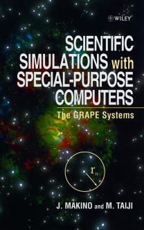 Scientific Simulations with Special-Purpose Computers the GRAPE Systems | 1:a upplagan