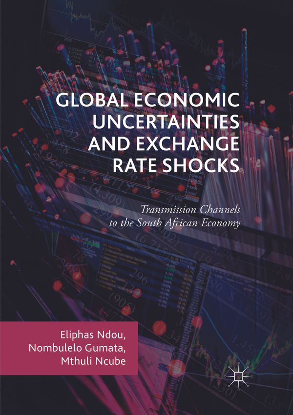 Global Economic Uncertainties and Exchange Rate Shocks | 1:a upplagan