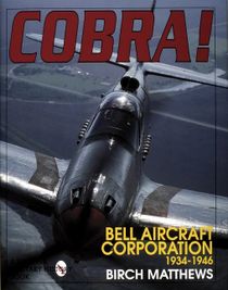 Cobra! : The Bell Aircraft Corporation 1934-1946