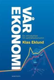 Vår ekonomi : en introduktion till samhällsekonomi | 12:e upplagan