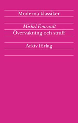 Övervakning och straff : fängelsets födelse | 4:e upplagan