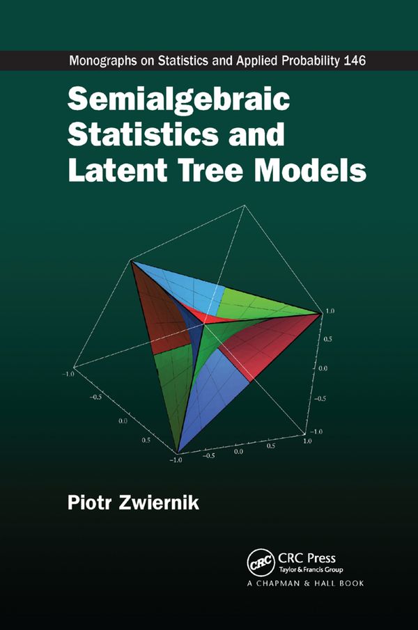 Semialgebraic Statistics and Latent Tree Models | 1:a upplagan