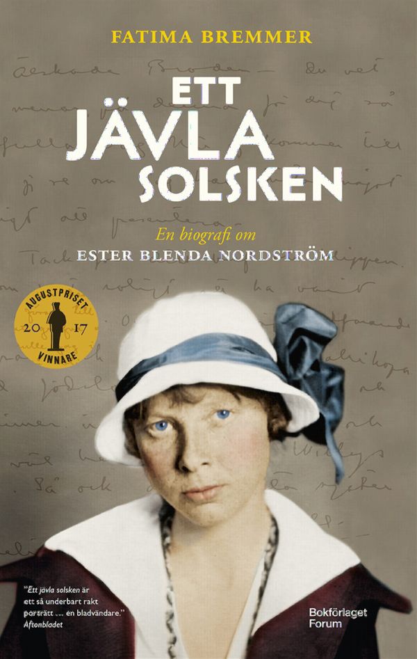 Ett jävla solsken : En biografi om Ester Blenda Nordström | 0:e upplagan