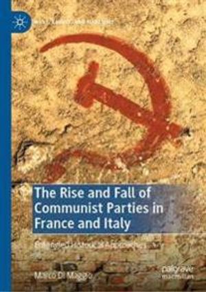 The Rise and Fall of Communist Parties in France and Italy | 1:a upplagan