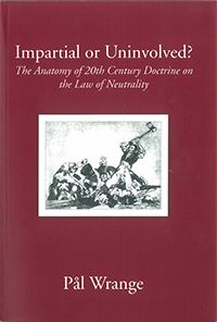 Impartial or Uninvolved? : The Anatomy of 20th Century Doctrine on the Law of Neutrality | 0:e upplagan