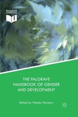 The Palgrave Handbook of Gender and Development | 1:a upplagan