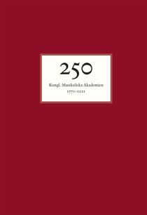 250: Kungl. Musikaliska akademien 1771-2021