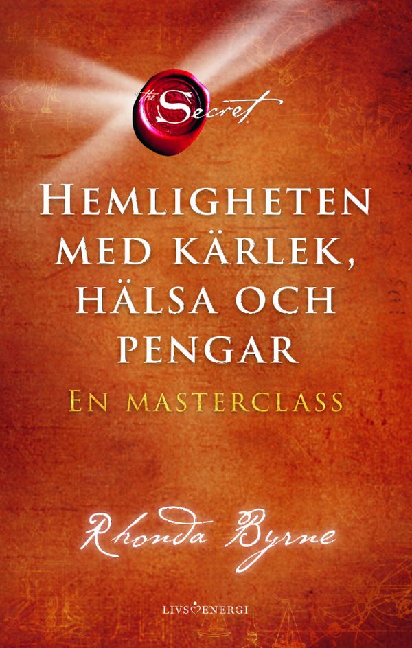 Hemligheten med kärlek, hälsa och pengar : en masterclass | 0:e upplagan