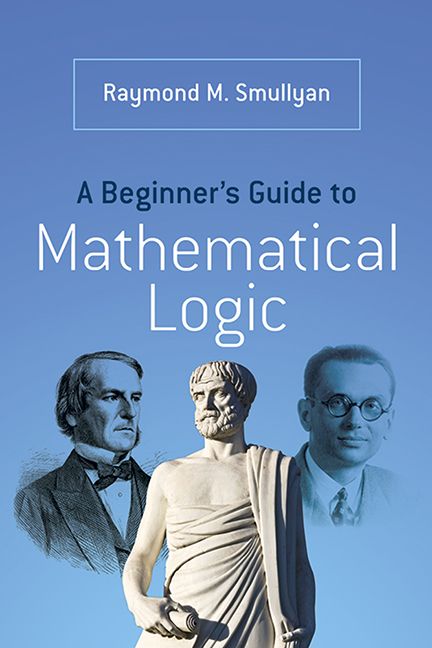 A Beginner's Guide to Mathematical Logic | 0:e upplagan