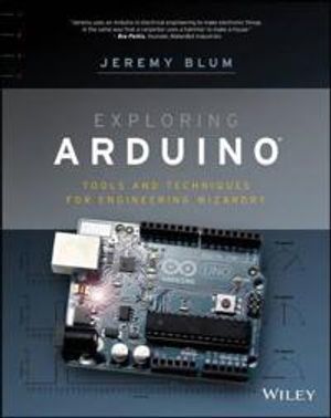 Adventures in Arduino: Tools and Techniques for Engineering Wizardy | 1:a upplagan