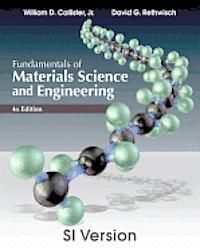 Fundamentals of Materials Science and Engineering, SI Version, 4th Edition