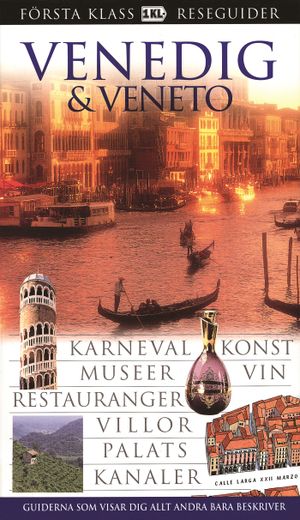 Venedig & Veneto : karneval, konst, museer, vin, restauranger ...