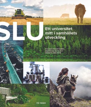 SLU 40 år : ett universitet mitt i samhällets utveckling | 1:a upplagan