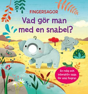 Fingersagor: Vad gör man med en snabel? | 1:a upplagan