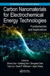 Carbon Nanomaterials for Electrochemical Energy Technologies | 1:a upplagan