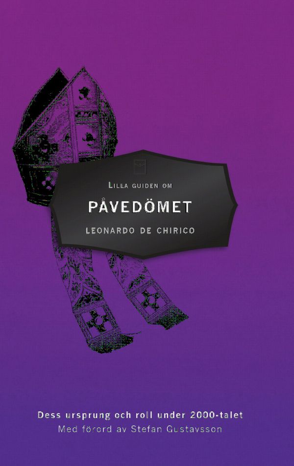 Lilla guiden om Påvedömet - Dess ursprung och roll under 2000-talet | 0:e upplagan