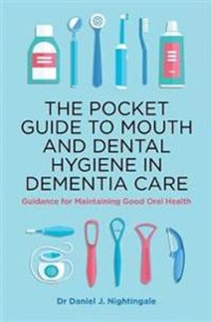 The BC Guide to Mouth and Dental Hygiene in Dementia Care