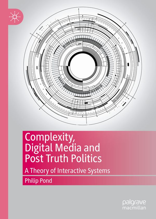 Complexity, Digital Media and Post Truth Politics | 1:a upplagan