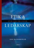 Etik och ledarskap: Etisk kod för chefer | 1:a upplagan