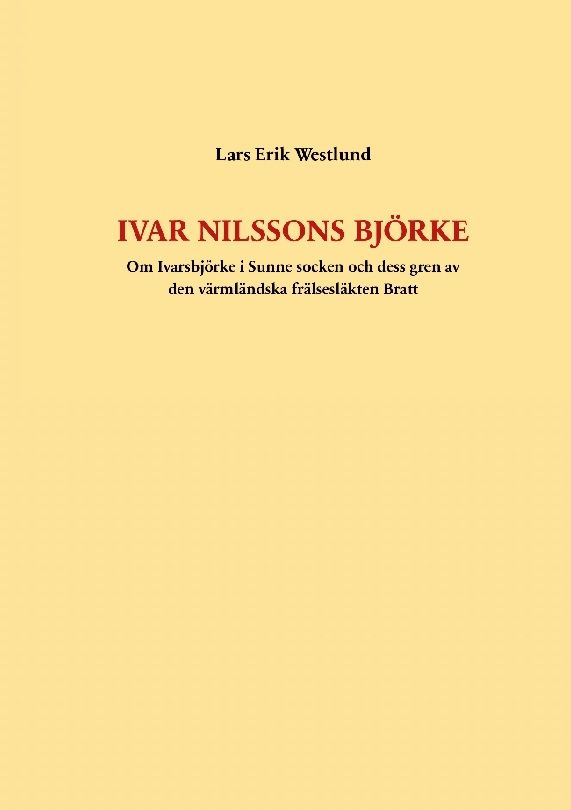 Ivar Nilssons Björke : Om Ivarsbjörke i Sunne socken och dess gren av den v | 1:a upplagan