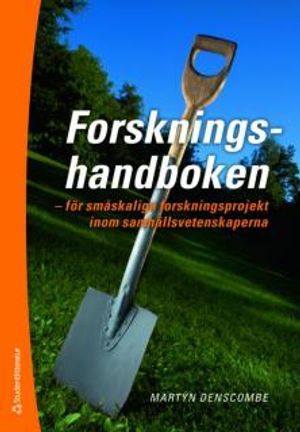 Forskningshandboken : för småskaliga forskningsprojekt inom samhällsvetenskaperna |  2:e upplagan