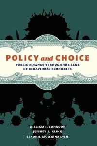 Policy and choice - public finance through the lens of behavioral economics